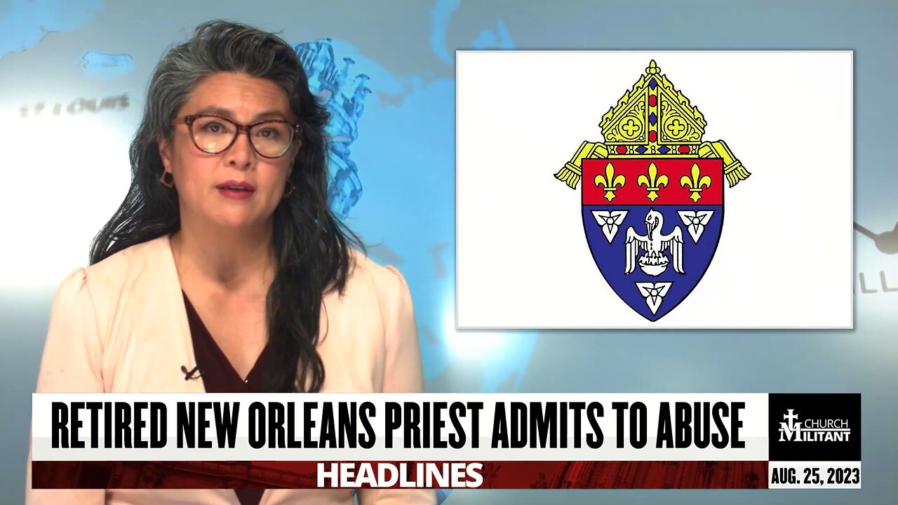 Retired New Orleans Priest Admits to Abuse — Headlines — August 25, 2023