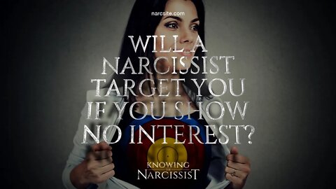 Will a Narcissist Target You If You Show No Interest?