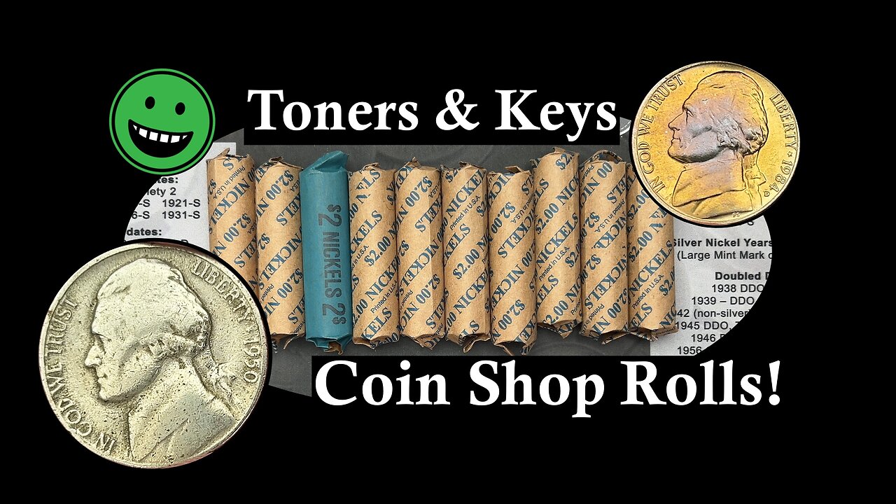 Toners & Keys! - Nickel Coin Shop Rolls!