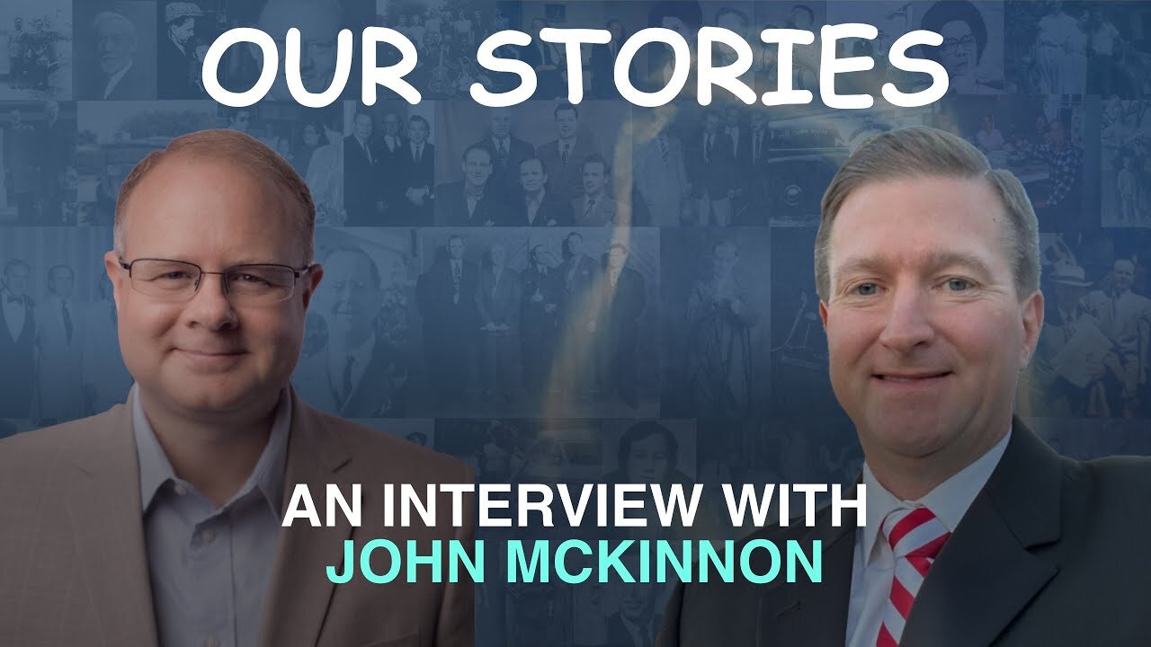 Our Stories: An Interview With John McKinnon - Episode 103 Wm. Branham Research