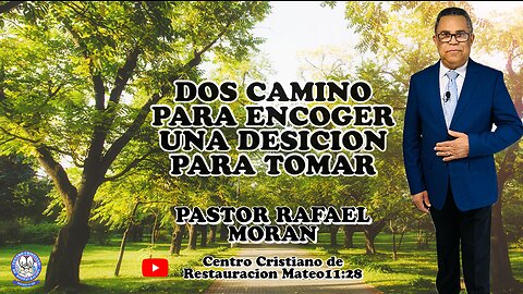 DOS CAMINO PARA ENCOGER UNA DESICION PARA TOMAR || PASTOR: RAFAEL MORAN