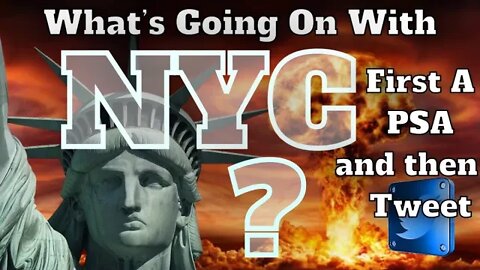 What’s Going On With The NYC PSA and Tweet - The Connection To The Nuclear Events In The Bible