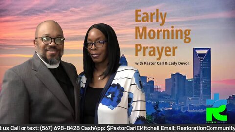 Early morning prayer with Pastor Carl & Lady Devon Mitchell