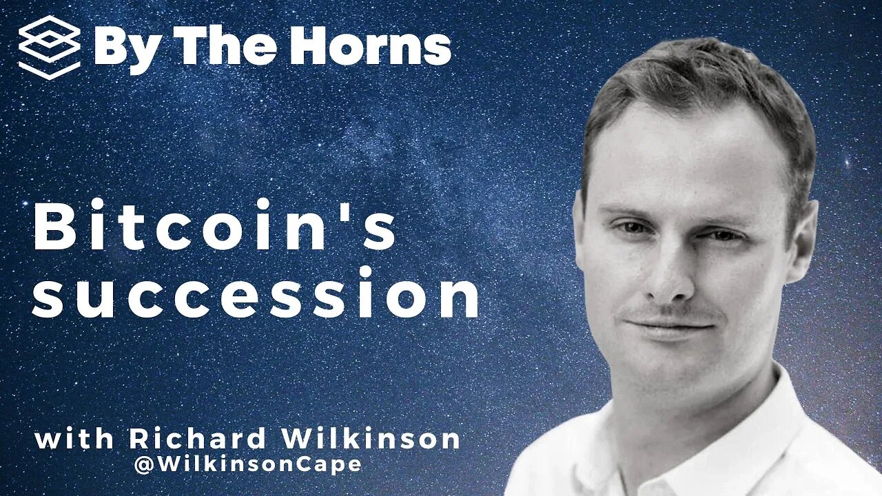 Bitcoin's Succession with Richard Wilkinson - By The Horns Ep. 19