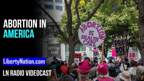 Abortion in America: Special Edition – LN Radio Videocast – Full Show