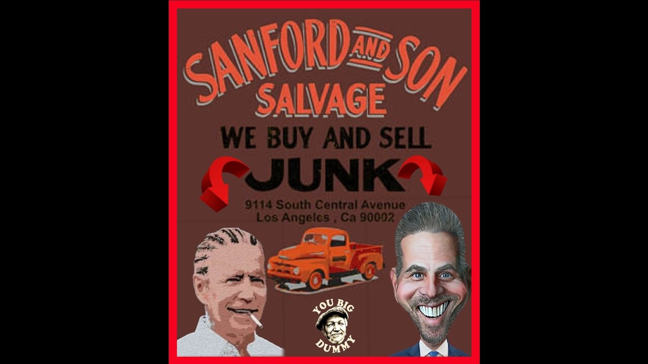 🤣"WATCH SANFORD (Joe Biden) & SON (Hunter Biden) WE BUY & SELL JUNK MOVIE TRAILER"🤣