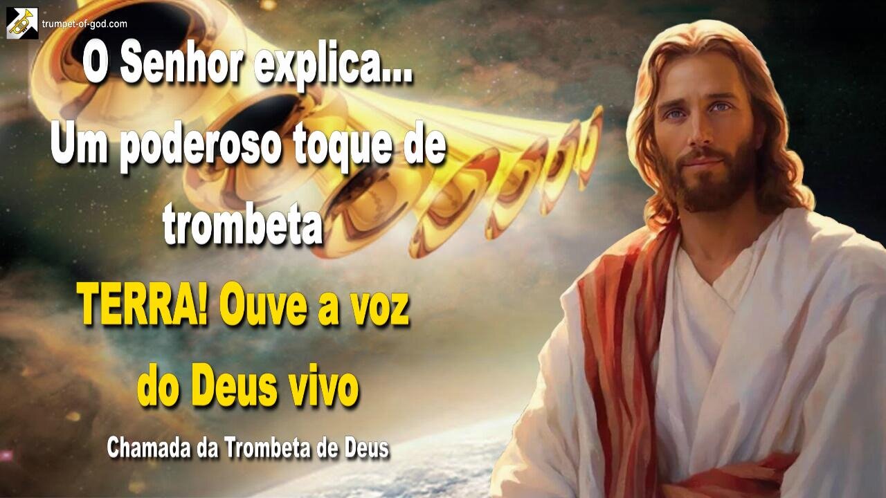 Um poderoso toque de trombeta… TERRA! Ouve a voz do Deus vivo 🎺 Chamada da Trombeta de Deus