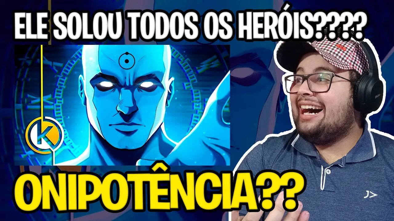 REACT Dr. Manhattan (Dc Comics) - Onipotência | Okabe