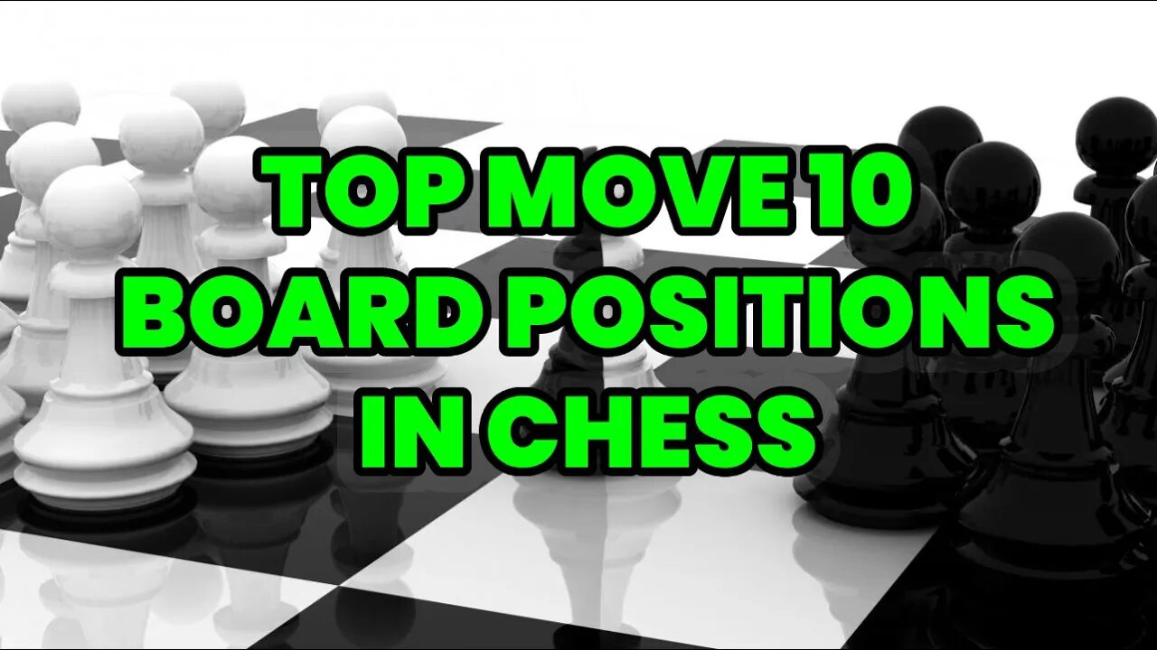 TOP MOVE 10 CHESS POSITIONS