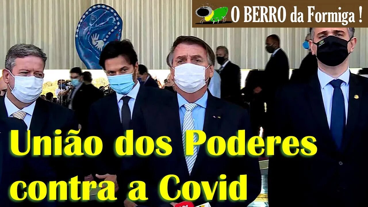 Bolsonaro instala União dos Poderes contra a Covid-19-Doria ficou fora