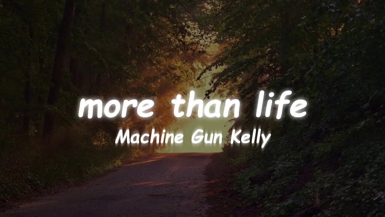 Machine Gun Kelly - more than life (Lyrics)