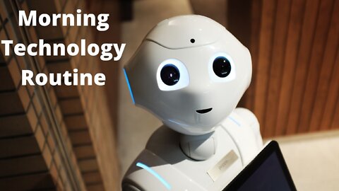 Tech | Morning Tech Routine