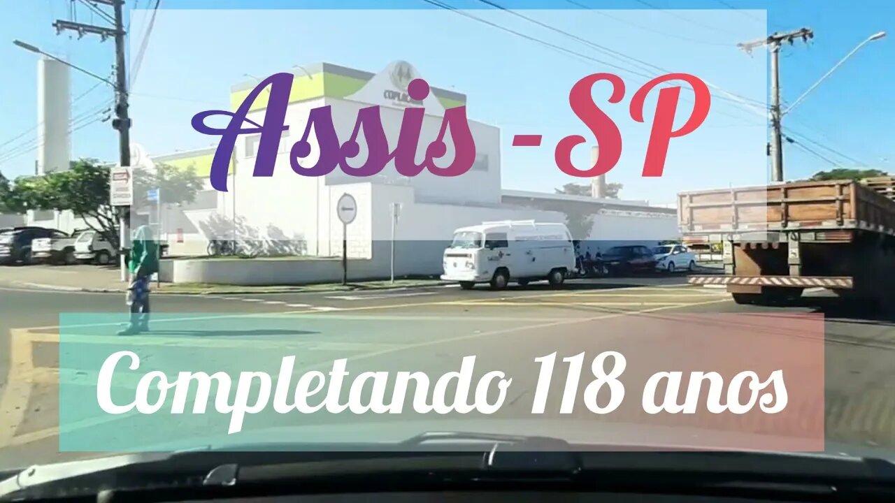 Assis-SP: Conheça a Cidade. " Parabéns Assis pelos 118 anos"