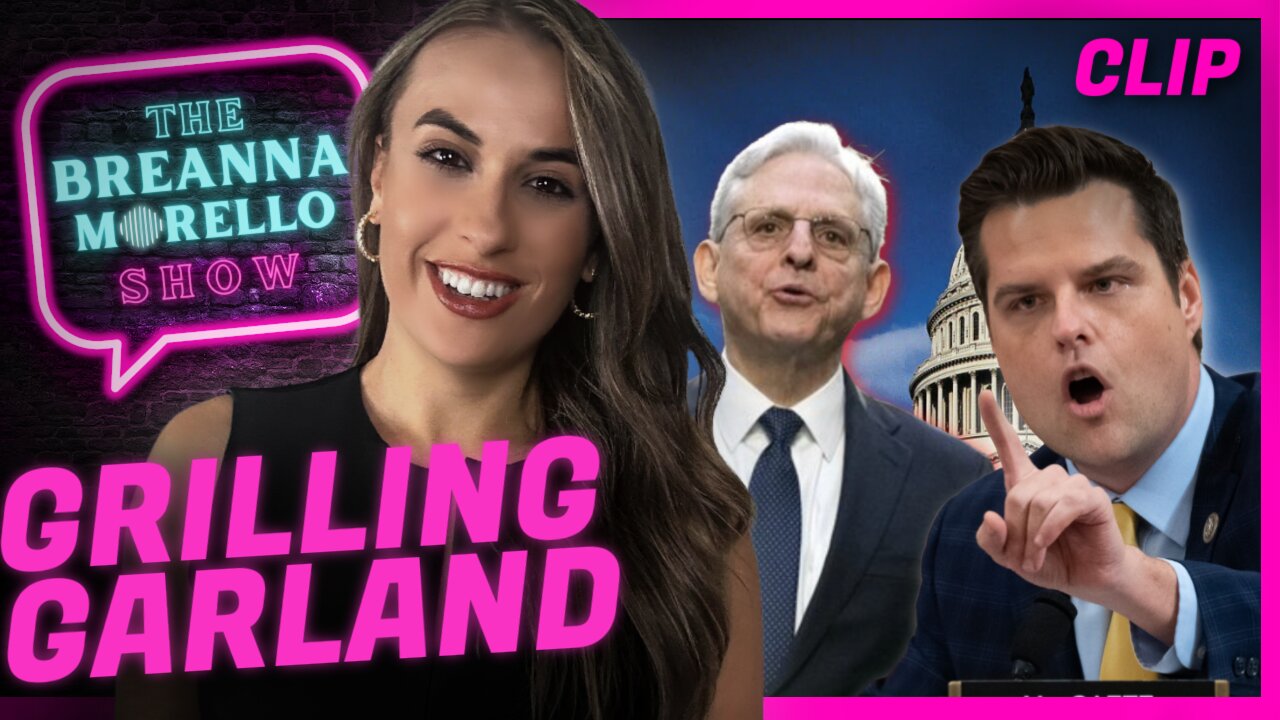 AG Merrick Garland Gets Destroyed by Congressman Matt Gaetz - Breanna Morello