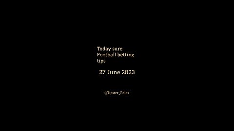 Today's (27 June) football betting tips.