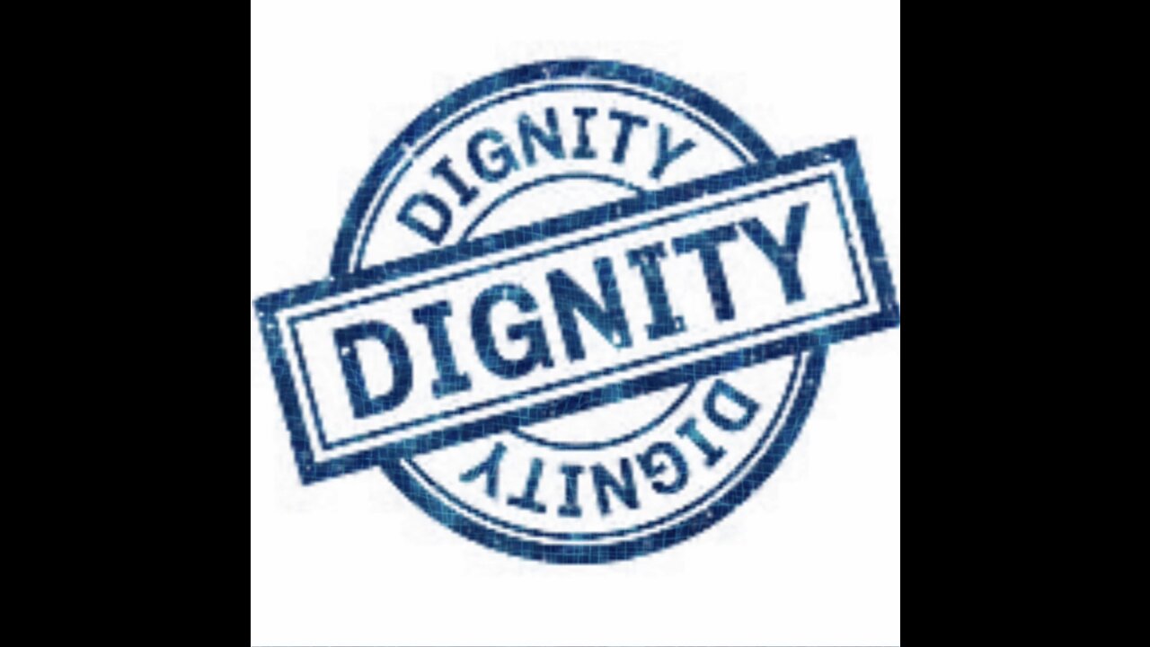 Dignity.