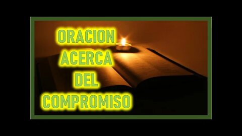 ORACION ACERCA DEL COMPROMISO