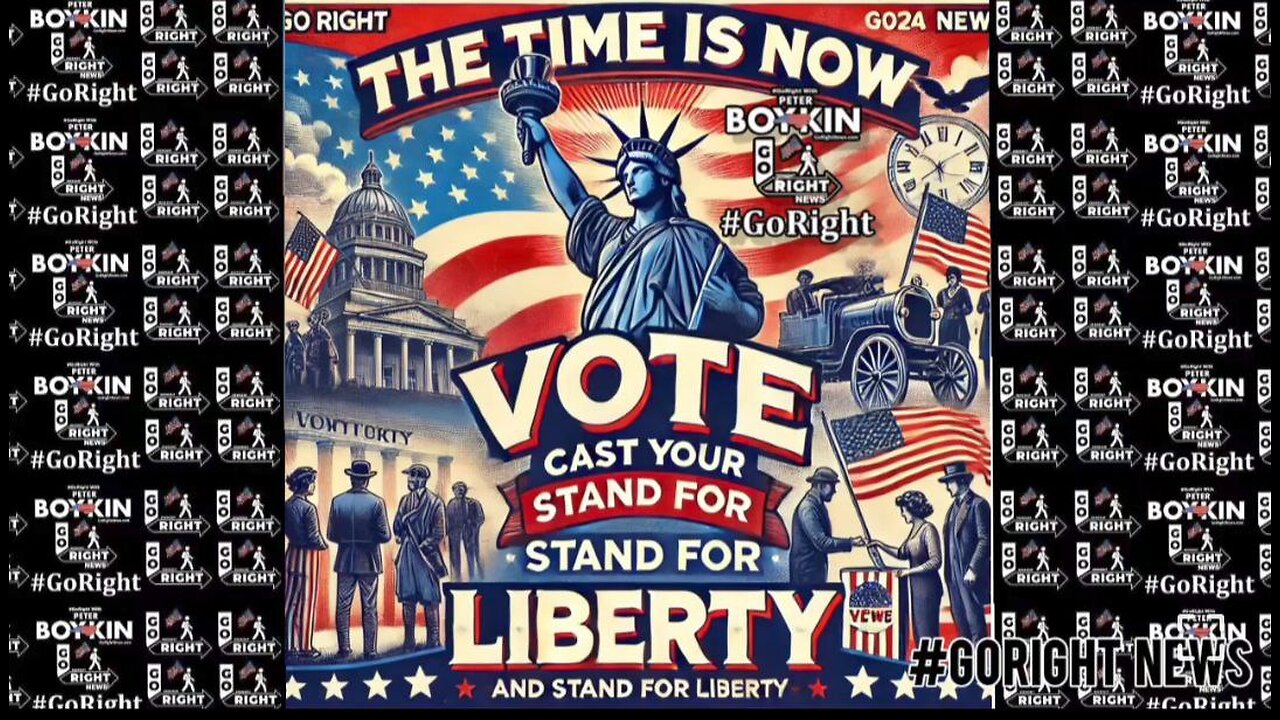 The Time Is Now Cast Your Vote and Stand for Liberty #GoRightNews