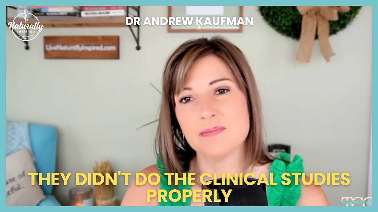 They Didn't Do The Clinical Studies Properly - Dr Andrew Kaufman