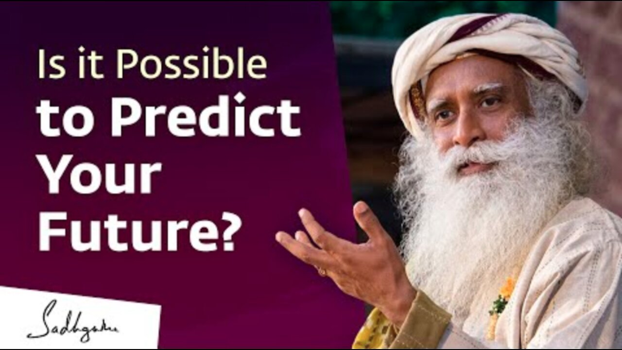 Is it Possible to Predict Your Future? | Sadhguru