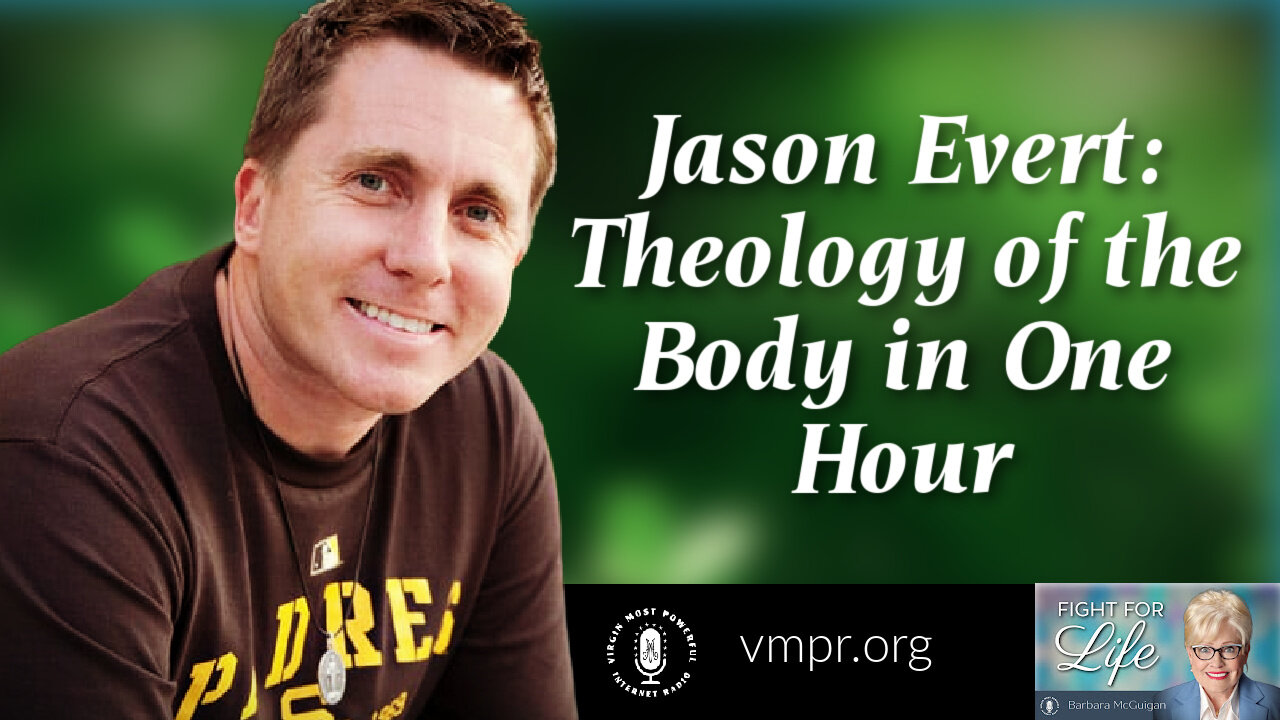 11 Jan 22, Fight for Life: Jason Evert: Theology of the Body in One Hour