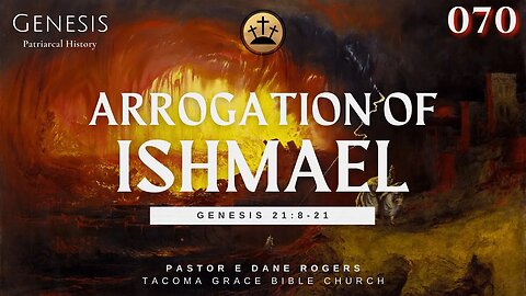 Arrogation of Ishmael | Genesis 21:8–21