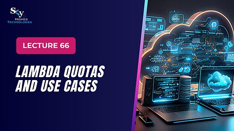 66. Lambda Quotas and Use Cases | Skyhighes | Cloud Computing