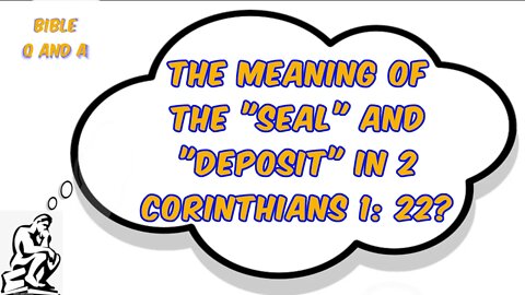 About “Seal” & “Deposit” in 2 Cor