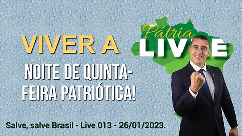 Noite de quinta-feira patriótica - Live 013 - 26/01/2023!