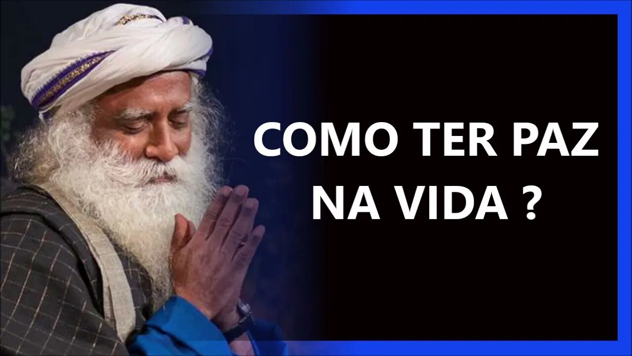 TENHA PAZ NA VIDA, SADHGURU DUBLADO 2022