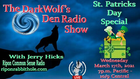 🐺The DarkWolf's Den Radio Show🐺EP 69 : St. Patrick's Day Special!