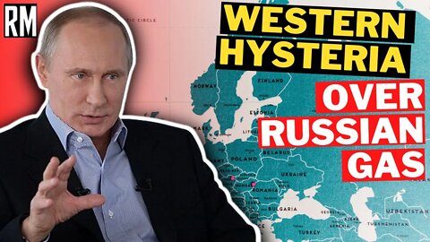 Western Hysteria Over Russian Gas