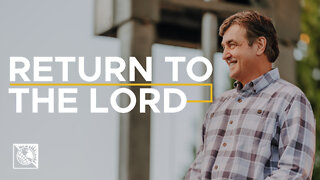 Return to the Lord