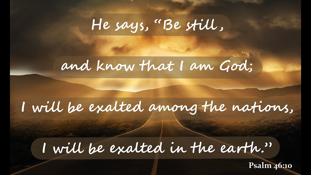 Be Still and Know That I Am God