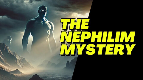 Who Were the NEPHILIM? A Biblical Mystery Explained!