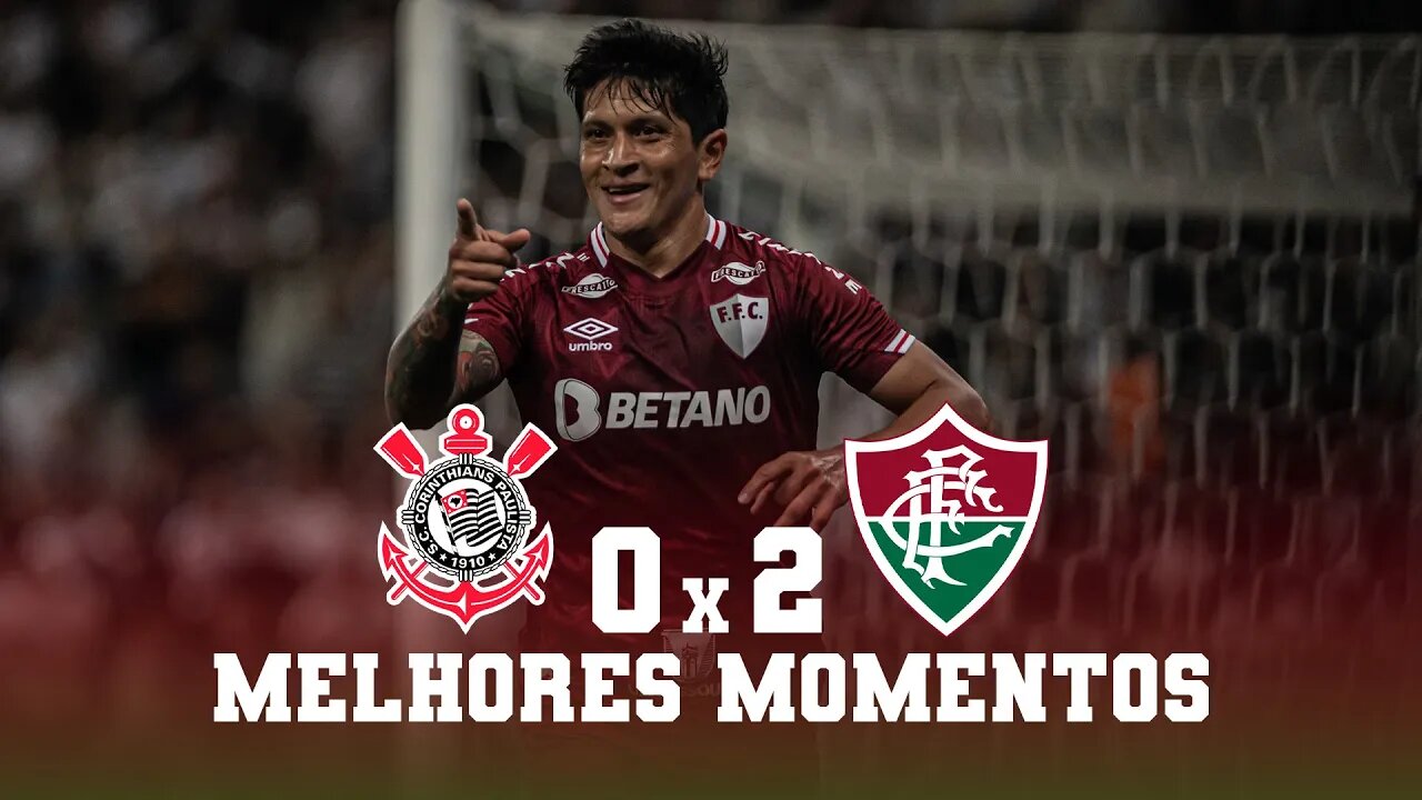 CORINTHIANS 0 X 2 FLUMINENSE | CAMPEONATO BRASILEIRO 2022 | MELHORES MOMENTOS