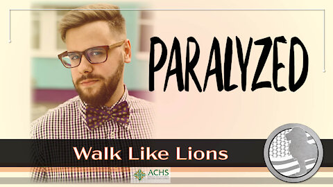 "Paralyzed" Walk Like Lions Christian Daily Devotion with Chappy Sep 30, 2021