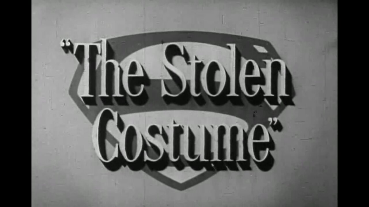 The Adventures Of Superman - "The Stolen Costume"