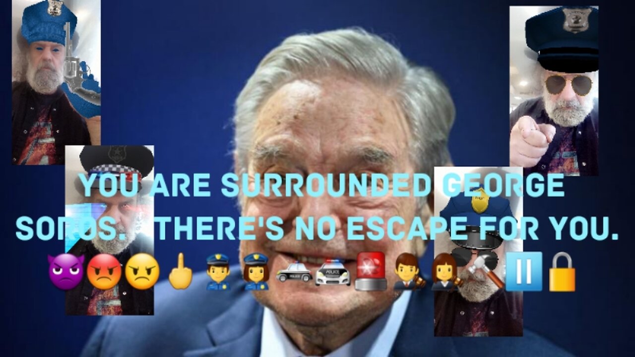 George Soros Will Hopefully Lose His Hold For Good. 👿😡😠🖕👮‍♂️👮‍♀️🚓🚔🚨👨‍⚖️👩‍⚖️🔨⏸🔒