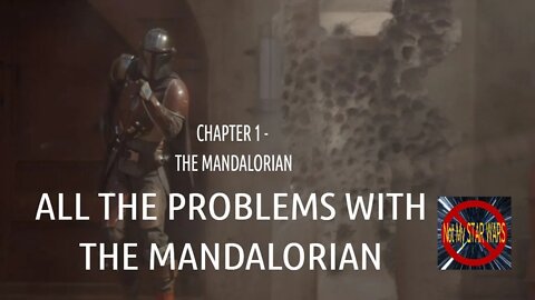 All the Problems with The Mandalorian | Chapter 1 - The Mandalorian