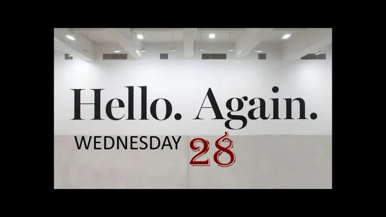 Hello Again Wednesday 28