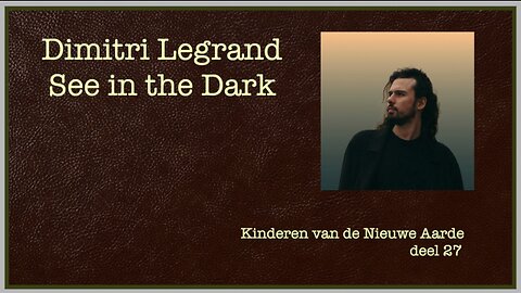 Kinderen van de Nieuwe Aarde - Deel 27 - Dimitri Legrand - Open Vizier / Indigoplatform