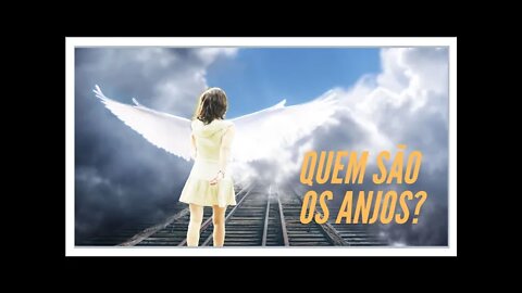 QUEM SÃO OS ANJOS? LEGENDAS.