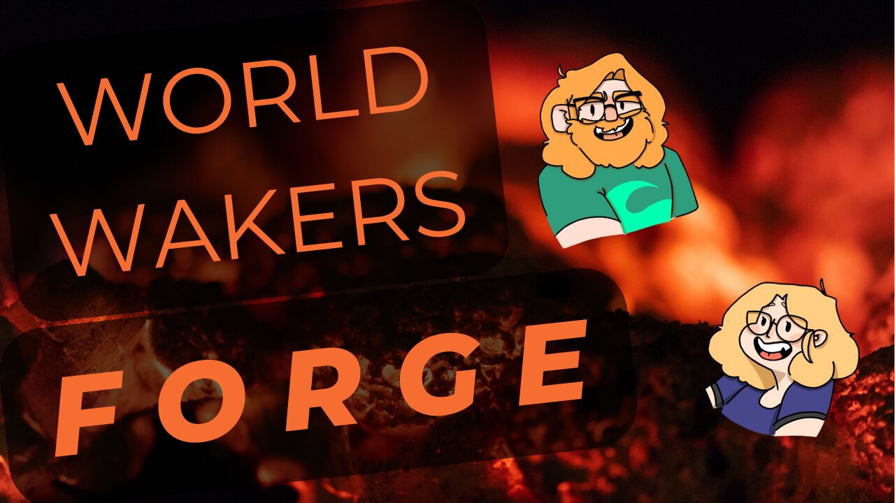 World Wakers FORGE - Our Different Styles of WORLDBUILDING