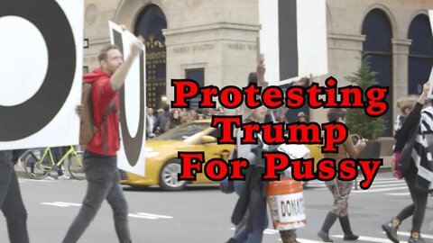 Protesting Donald Trump Strictly for Pussy