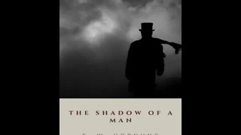 The Shadow of a Man by E. W. Hornung - Audiobook