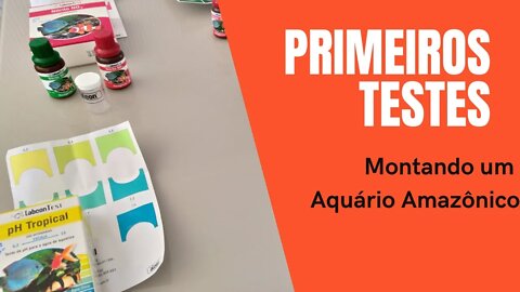 🔴 Primeiros Testes de PH, Amônia, Gh e Nitrito do Aquário