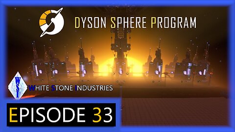 Dyson Sphere Program | Playthrough | Episode 33