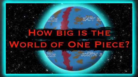 How Big is the One Piece Planet? Measuring the Planet (One Piece analysis and calculation)