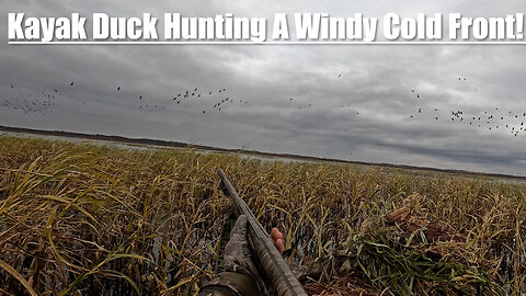 A Cold, Windy Duck Hunt In My Kayak!